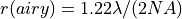 r(airy) = 1.22 \lambda / (2 NA)